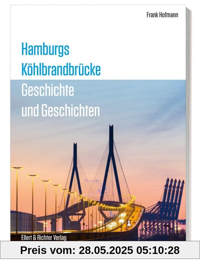 Hamburgs Köhlbrandbrücke: Geschichte und Geschichten