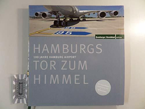 Hamburgs Tor zum Himmel: 100 Jahre Hamburg Airport