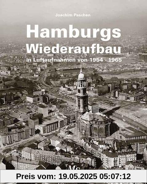 Hamburgs Wiederaufbau in Luftaufnahmen von 1954 - 1965 Hamburgs Wiederaufbau in Luftaufnahmen von 1954 - 1965
