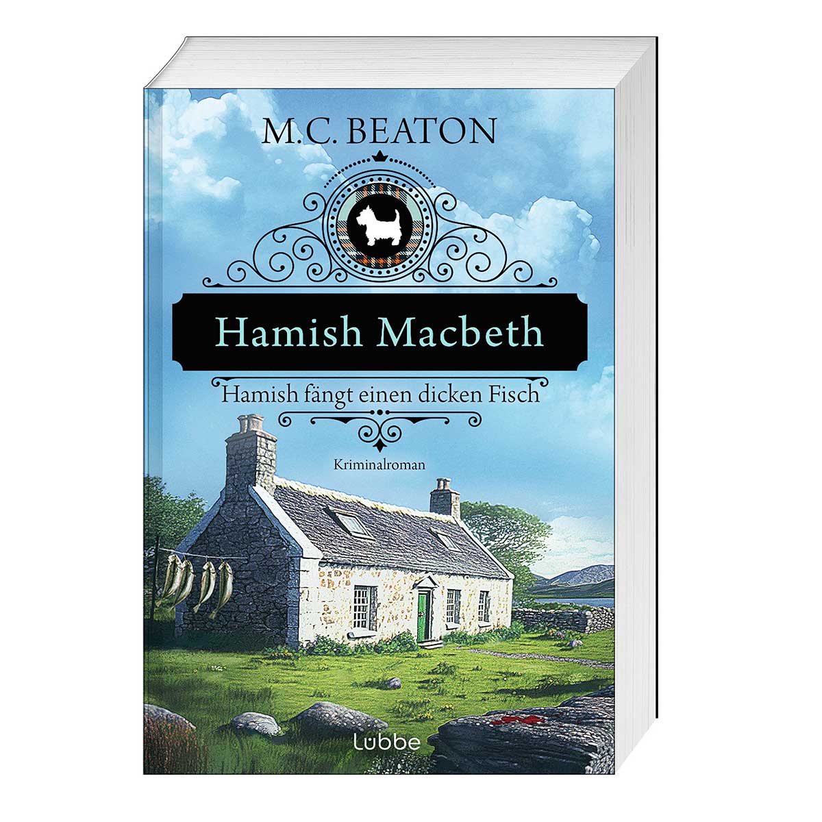 Hamish Macbeth fängt einen dicken Fisch Hamish Macbeth fängt einen dicken Fisch von Lübbe