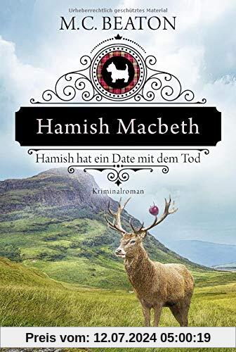 Hamish Macbeth hat ein Date mit dem Tod: Kriminalroman (Schottland-Krimis, Band 8)