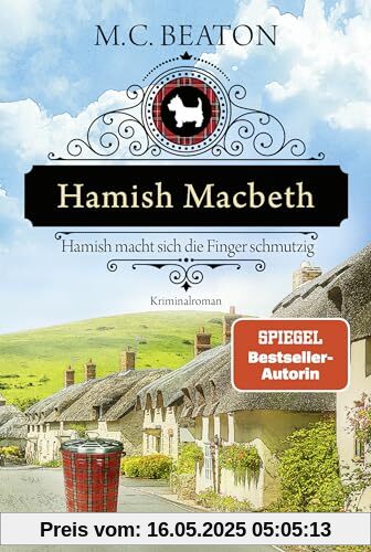 Hamish Macbeth macht sich die Finger schmutzig: Kriminalroman. Ein spannender Cosy-Krimi aus Schottland (Schottland-Krimis, Band 16)