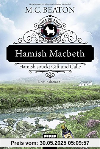 Hamish Macbeth spuckt Gift und Galle: Kriminalroman (Schottland-Krimis, Band 4)