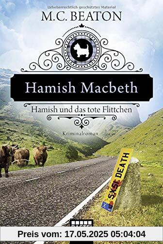 Hamish Macbeth und das tote Flittchen: Kriminalroman (Schottland-Krimis, Band 5)