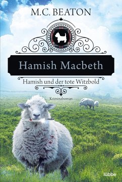 Hamish Macbeth und der tote Witzbold / Hamish Macbeth Bd.7 von Bastei Lübbe