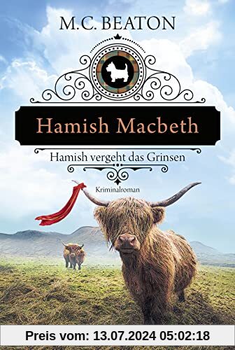 Hamish Macbeth vergeht das Grinsen: Kriminalroman (Schottland-Krimis, Band 13)