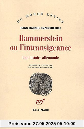 Hammerstein ou l'intransigeance : Une histoire allemande Hammerstein ou l'intransigeance : Une histoire allemande