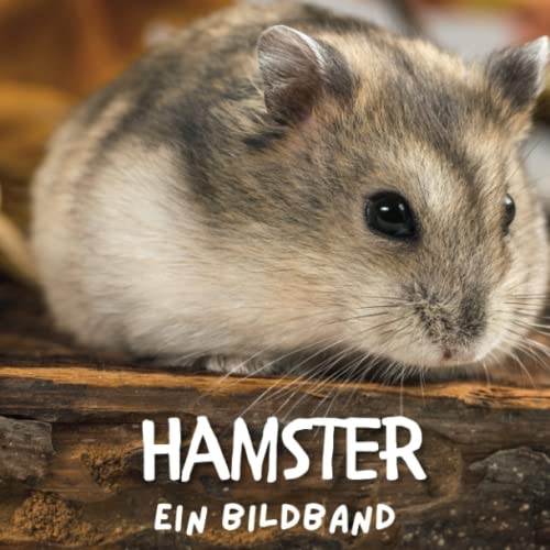 Hamster: Ein Bildband von 27 Amigos