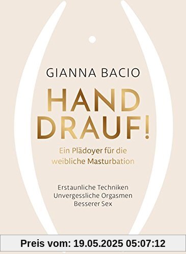 Hand drauf!: Ein Plädoyer für die weibliche Masturbation