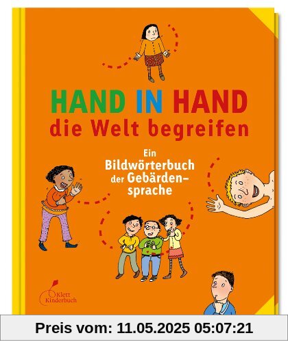 Hand in Hand die Welt begreifen: Ein Bildwörterbuch der Gebärdensprache