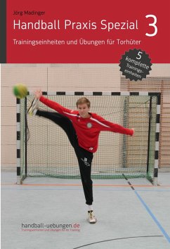 Handball Praxis Spezial 3 - Trainingseinheiten und Übungen für Torhüter (eBook, PDF) von DV Concept