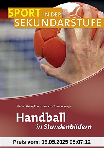 Handball in Stundenbildern (Sport in der Sekundarstufe)