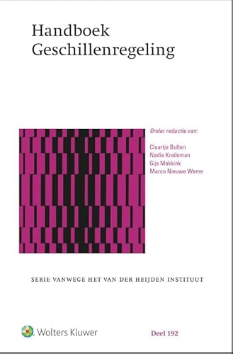 Handboek Geschillenregeling Handboek Geschillenregeling von Uitgeverij Kluwer BV