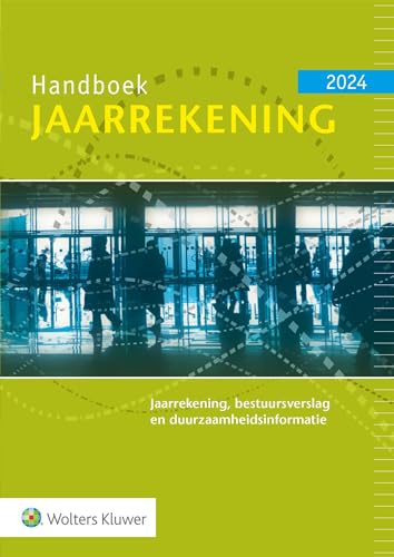 Handboek Jaarrekening 2024: Jaarrekening, bestuursverslag en duurzaamheidsinformatie von Uitgeverij Kluwer BV