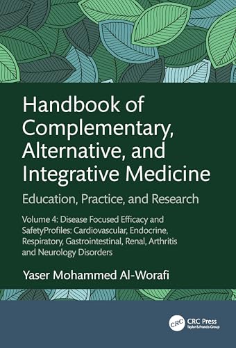 Handbook of Complementary, Alternative and Integrative Medicine: Education, Practice and Research - Disease Focused Efficacy and Safety Profiles: ... Renal, Arthritis and Neurology Disorders (4) Handbook of Complementary, Alternative and Integrative Medicine: Education, Practice and Research - Disease Focused Efficacy and Safety Profiles: ... Renal, Arthritis and Neurology Disorders (4) von CRC Press