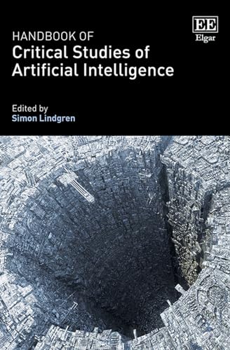 Handbook of Critical Studies of Artificial Intelligence Handbook of Critical Studies of Artificial Intelligence von Edward Elgar Publishing