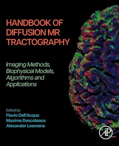 Handbook of Diffusion MR Tractography: Imaging Methods, Biophysical Models, Algorithms and Applications von Academic Press