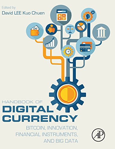 Handbook of Digital Currency: Bitcoin, Innovation, Financial Instruments, and Big Data von Academic Press