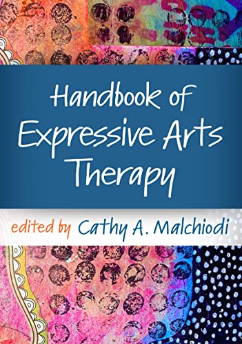 Handbook of Expressive Arts Therapy von Guilford Press