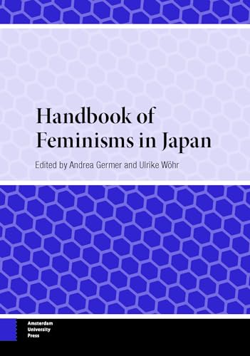 Handbook of Feminisms in Japan (Handbooks on Japanese Studies) von Amsterdam University Press