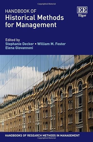 Handbook of Historical Methods for Management (Handbooks of Research Methods in Management)