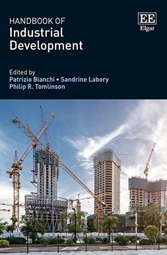 Handbook of Industrial Development Handbook of Industrial Development von Edward Elgar Publishing Ltd