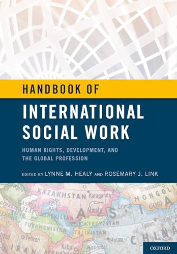 Handbook of International Social Work: Human Rights, Development, and the Global Profession