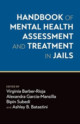 Handbook of Mental Health Assessment and Treatment in Jails von Oxford University Press Inc