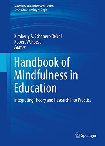 Handbook of Mindfulness in Education: Integrating Theory and Research into Practice (Mindfulness in Behavioral Health) von Springer