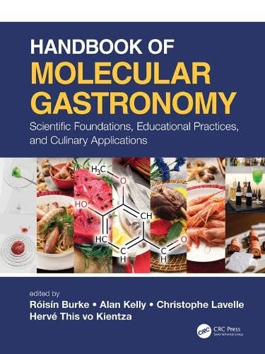 Handbook of Molecular Gastronomy: Scientific Foundations, Educational Practices and Culinary Applications Handbook of Molecular Gastronomy: Scientific Foundations, Educational Practices and Culinary Applications von CRC Press