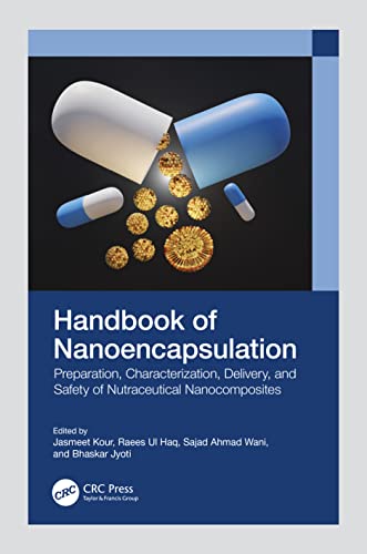 Handbook of Nanoencapsulation: Preparation, Characterization, Delivery, and Safety of Nutraceutical Nanocomposites von CRC Press