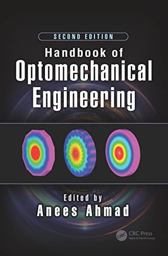 Handbook of Optomechanical Engineering (Optical Sciences and Applications of Light) von CRC Press
