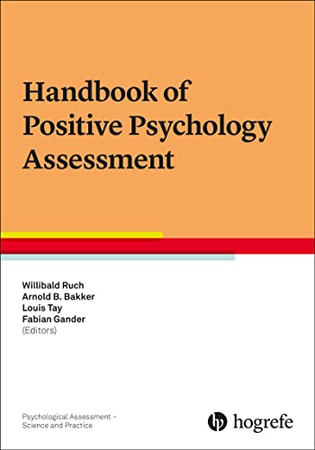 Handbook of Positive Psychology Assessment (Psychological Assessment – Science and Practice, Band 5)