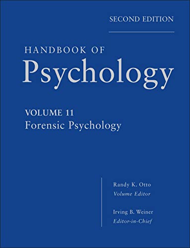 Handbook of Psychology, Forensic Psychology (Handbook of Psychology, Volume 11, Band 11)