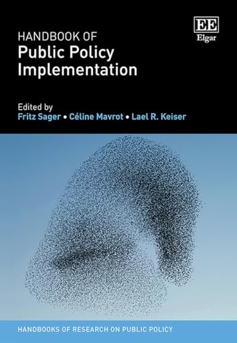 Handbook of Public Policy Implementation (Handbooks of Research on Public Policy) von Edward Elgar Publishing Ltd