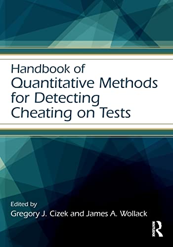 Handbook of Quantitative Methods for Detecting Cheating on Tests (Educational Psychology Handbook)