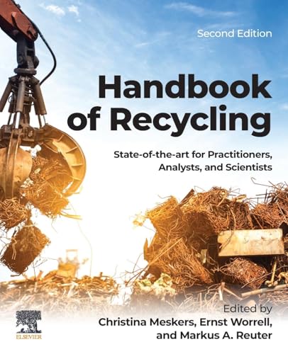 Handbook of Recycling: State-of-the-art for Practitioners, Analysts, and Scientists Handbook of Recycling: State-of-the-art for Practitioners, Analysts, and Scientists von Elsevier