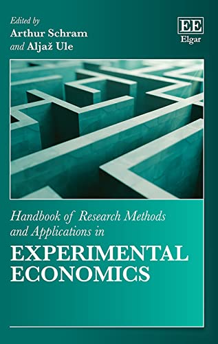 Handbook of Research Methods and Applications in Experimental Economics (Handbooks of Research Methods and Applications Series) von Edward Elgar Publishing