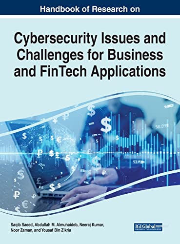 Handbook of Research on Cybersecurity Issues and Challenges for Business and FinTech Applications (Advances in Information Security, Privacy, and Ethics) von IGI Global