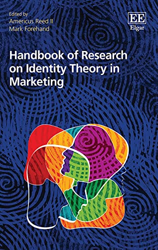 Handbook of Research on Identity Theory in Marketing (Research Handbooks in Business and Management) von Edward Elgar Publishing Ltd