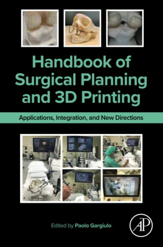 Handbook of Surgical Planning and 3D Printing: Applications, Integration, and New Directions von Academic Press