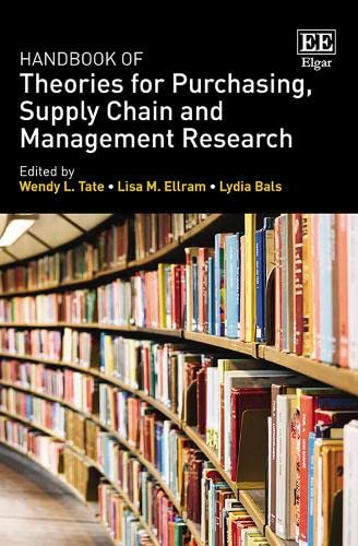 Handbook of Theories for Purchasing, Supply Chain and Management Research (Research Handbooks in Business and Management) von Edward Elgar Publishing Ltd