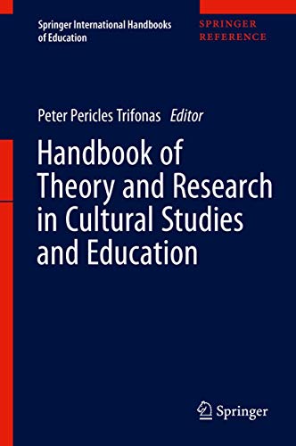 Handbook of Theory and Research in Cultural Studies and Education (Springer International Handbooks of Education) von Springer