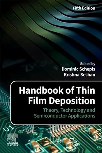 Handbook of Thin Film Deposition: Theory, Technology and Semiconductor Applications Handbook of Thin Film Deposition: Theory, Technology and Semiconductor Applications von Elsevier