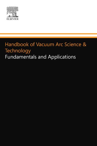 Handbook of Vacuum Arc Science & Technology: Fundamentals and Applications von William Andrew