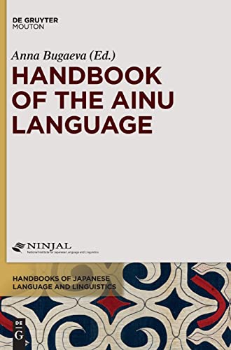 Handbook of the Ainu Language (Handbooks of Japanese Language and Linguistics [HJLL], 12) von Walter de Gruyter