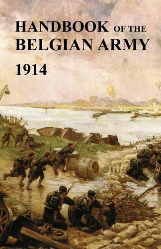 Handbook of the Belgian Army 1914 von NAVAL & MILITARY PR