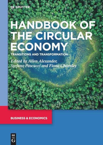Handbook of the Circular Economy: Transitions and Transformation (De Gruyter Handbooks in Business, Economics and Finance) von de Gruyter