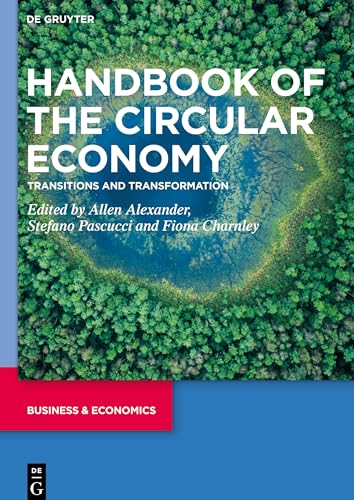 Handbook of the Circular Economy: Transitions and Transformation (De Gruyter Handbooks in Business, Economics and Finance) von de Gruyter