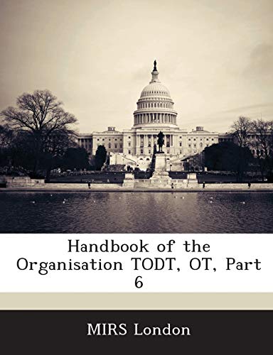 Handbook of the Organisation Todt, Ot, Part 6